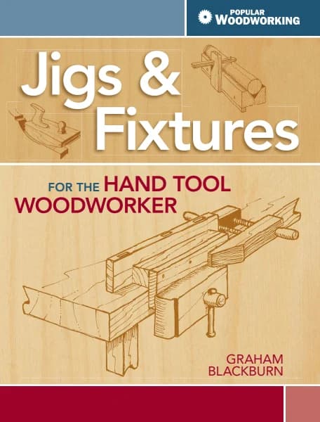 Jigs & Fixtures For The Hand Tool Woodworker 50 Classic Devices You Can Make,原书图像